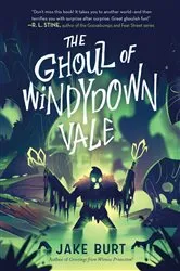 Book cover of The Ghoul of Windydown Vale by Jake Burt