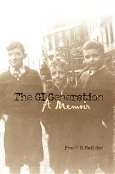 Book cover of The GI Generation by Frank F. Mathias