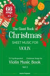 Book cover of The Giant Book of Christmas Sheet Music For Violin by Jessica Ferguson