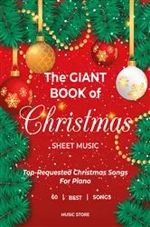 Book cover of The Giant Book Of Christmas Sheet Music Top-Requested Christmas Songs For Piano 60 Best Songs by Music Store