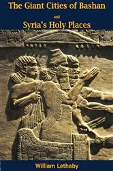 Book cover of The Giant Cities of Bashan and Syria's Holy Places by Unknown