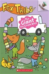 Book cover of The Giant Ice Cream Mess: An Acorn Book (Fox Tails #3) by Tina Kügler