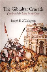 Book cover of The Gibraltar Crusade by Joseph F. O'Callaghan