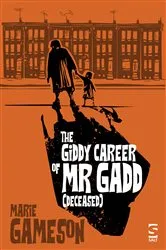 Book cover of The Giddy Career of Mr Gadd (deceased) by Marie Gameson