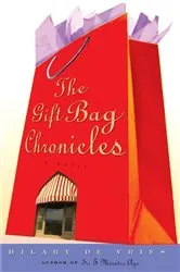 Book cover of The Gift Bag Chronicles by Hilary De Vries