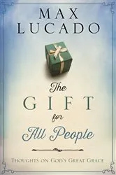 Book cover of The Gift for All People by Max Lucado