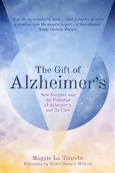 Book cover of The Gift of Alzheimer's by Maggie La Tourelle