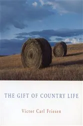 Book cover of The Gift of Country Life by Victor Carl Friesen