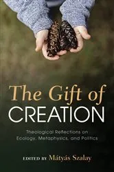 Book cover of The Gift of Creation by Mátyás Szalay