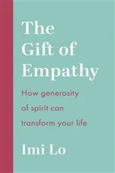 Book cover of The Gift of Empathy by Imi Lo