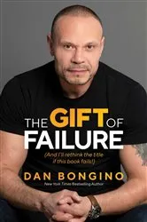 Book cover of The Gift of Failure by Dan Bongino