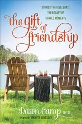 Book cover of The Gift of Friendship by Dawn Camp