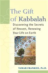 Book cover of The Gift of Kabbalah by Frankiel, PhD, Tamar