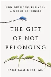 Book cover of The Gift of Not Belonging by Rami Kaminski