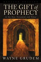 Book cover of The Gift of Prophecy in the New Testament and Today (Revised Edition) by Wayne Grudem
