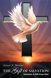Book cover of The Gift of Salvation by Antonio N. Sherman