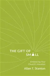 Book cover of The Gift of Small by Allen T. Stanton