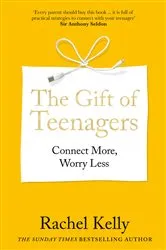 Book cover of The Gift of Teenagers by Rachel Kelly