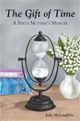 Book cover of The Gift of Time by Julie McLaughlin
