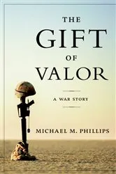Book cover of The Gift of Valor by Michael M. Phillips