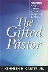 Book cover of The Gifted Pastor by Kenneth H. Carter