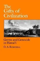 Book cover of The Gifts of Civilization by O. A. Bushnell