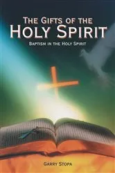Book cover of The Gifts of the Holy Spirit by Garry Stopa