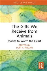 Book cover of The Gifts We Receive from Animals by Lori R. Kogan