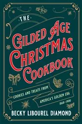 Book cover of The Gilded Age Christmas Cookbook by N/A