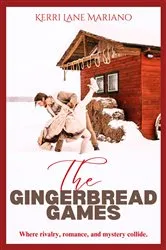 Book cover of The Gingerbread Games by Kerri Lane Mariano
