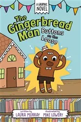 Book cover of The Gingerbread Man: Buttons on the Loose: A Graphic Novel by Laura Murray