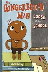 Book cover of The Gingerbread Man Loose in the School by Laura Murray