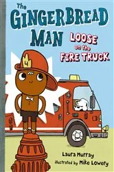 Book cover of The Gingerbread Man Loose on the Fire Truck by Laura Murray