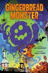 Book cover of The Gingerbread Monster by Dan Gemeinhart