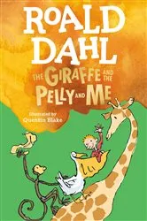 Book cover of The Giraffe and the Pelly and Me by Roald Dahl