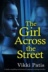 Book cover of The Girl Across the Street by Vikki Patis