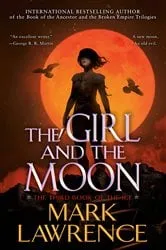 Book cover of The Girl and the Moon by Mark Lawrence