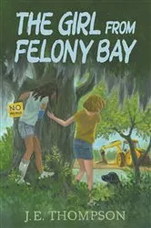 Book cover of The Girl from Felony Bay by J. E. Thompson