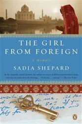 Book cover of The Girl from Foreign by Sadia Shepard