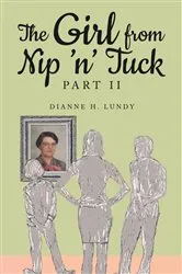 Book cover of The Girl from Nip 'n' Tuck Part II by Dianne H. Lundy