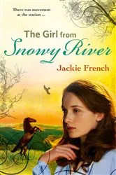 Book cover of The Girl from Snowy River (The Matilda Saga, #2) by Jackie French