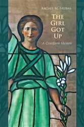 Book cover of The Girl Got Up by Rachel M. Srubas