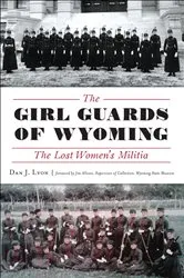 Book cover of The Girl Guards of Wyoming by Dan J Lyom