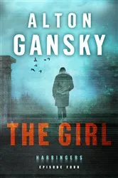 Book cover of The Girl (Harbingers) by Alton Gansky