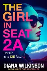 Book cover of The Girl in Seat 2A by Diana Wilkinson