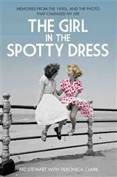 Book cover of The Girl in the Spotty Dress - Memories From The 1950s and The Photo That Changed My Life by Unknown