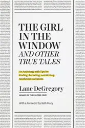 Book cover of The Girl in the Window and Other True Tales by Lane DeGregory