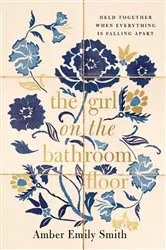 Book cover of The Girl on the Bathroom Floor by Amber Emily Smith