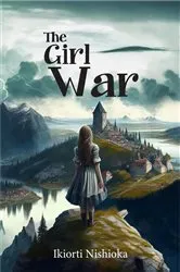 Book cover of The Girl War by IKIORTI NISHIOKA