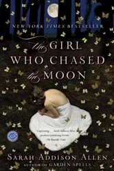 Book cover of The Girl Who Chased the Moon by Sarah Addison Allen